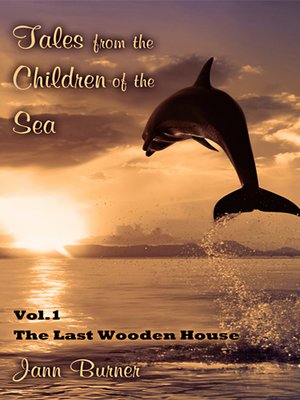 cover image of Tales from the Children of the Sea, Volume 1, the Last Wooden House